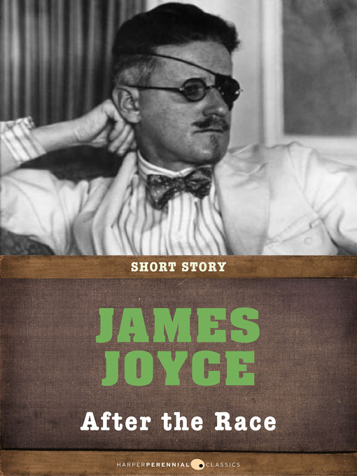Title details for After the Race by James Joyce - Available